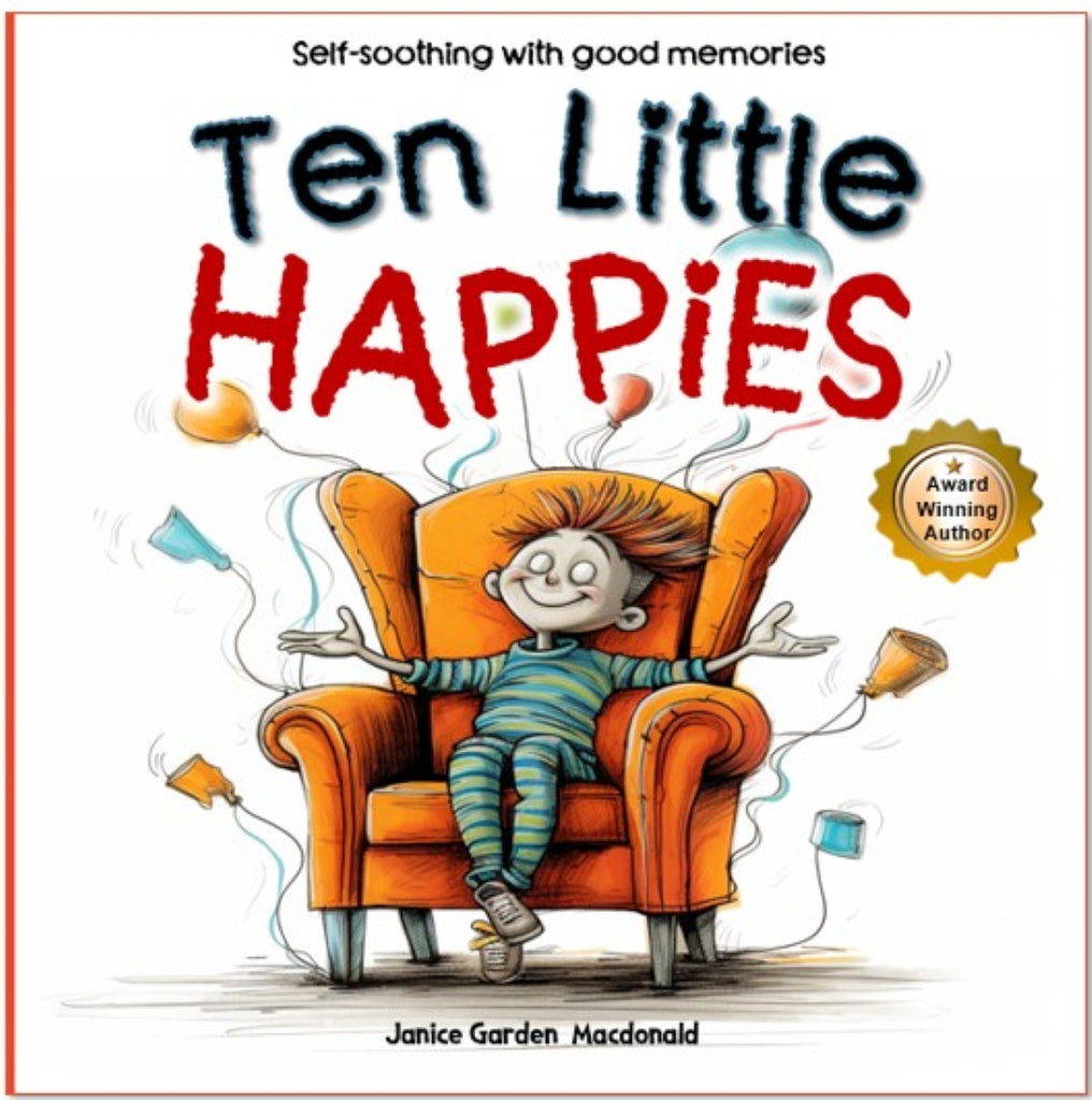 Ten Little Happies! Self soothing with good memories!